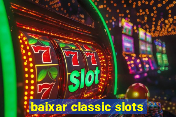 baixar classic slots